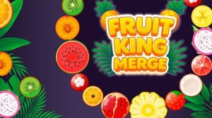 Fruit King Merge - Arcade Puzzle Game