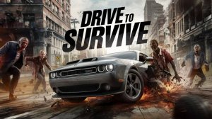 Drive To Survive: Car Adventure Game